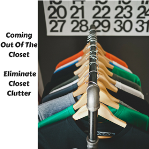 coming out of the closet - eliminate closet clutter