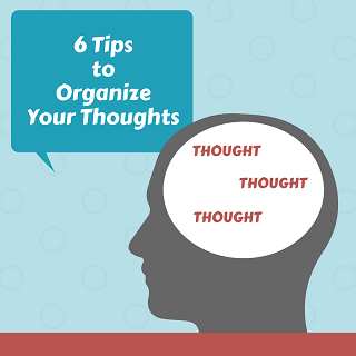 6 Tips to Organize Your Thoughts